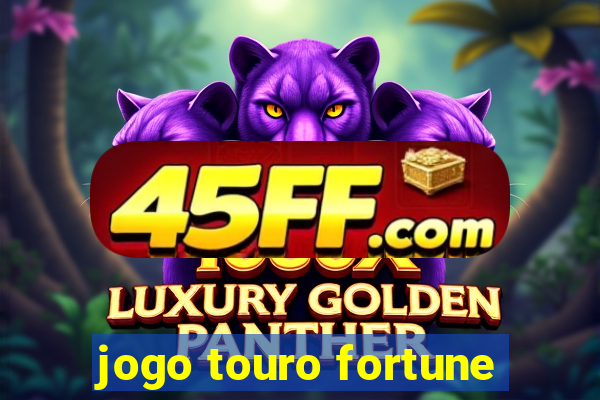 jogo touro fortune